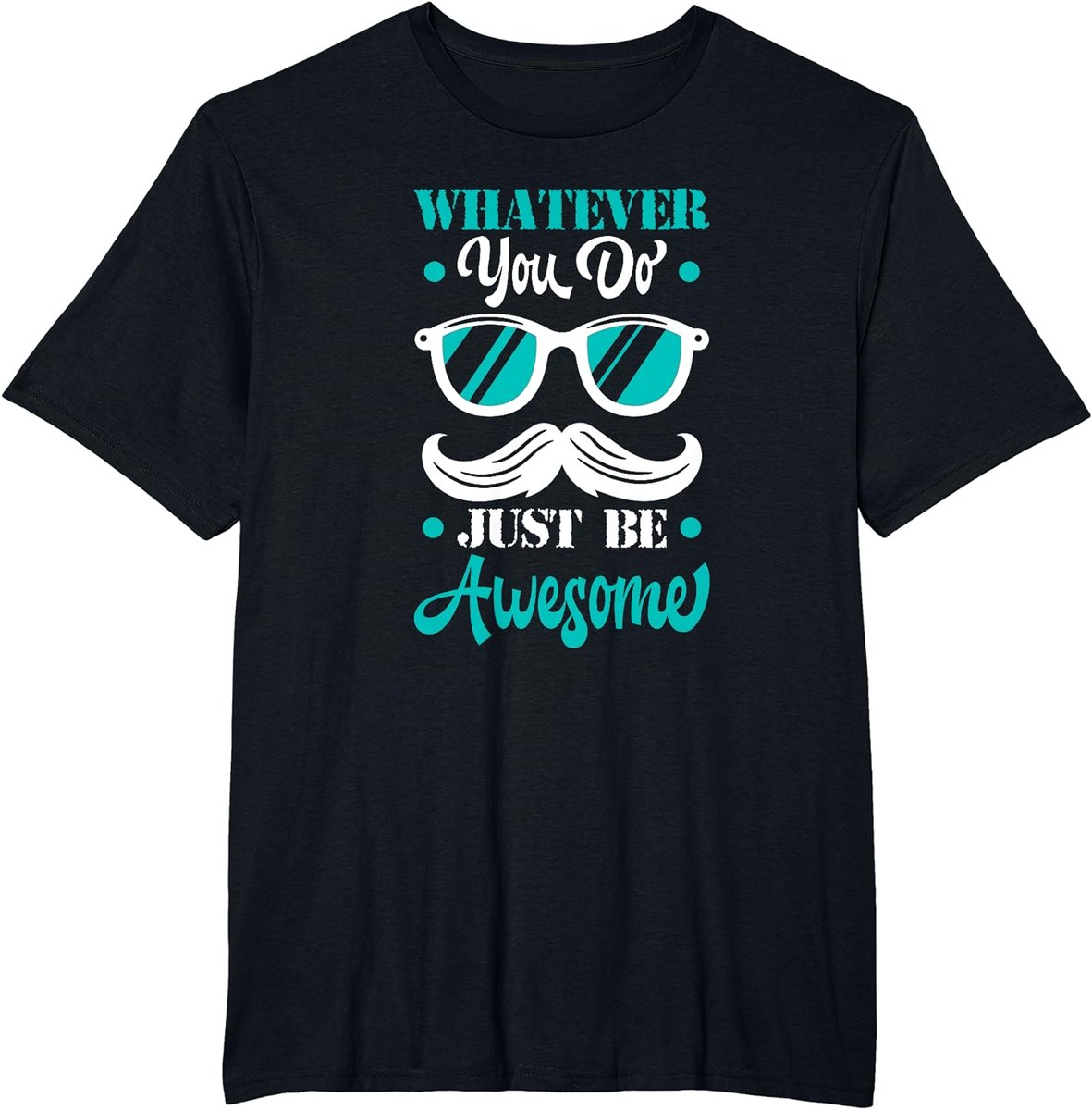Just Be Awesome 'Stache Tee
